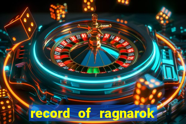 record of ragnarok 3 temporada ep 1